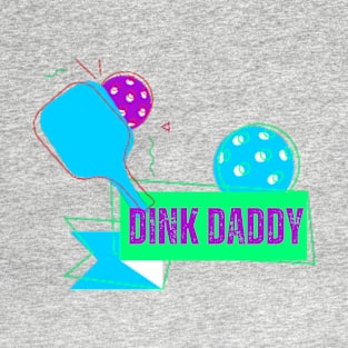 pickleball daddy dink T-Shirt